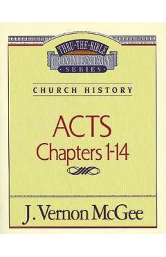 Poza produsului Thru the Bible Vol. 40: Church History (Acts 1-14) - J. Vernon Mcgee