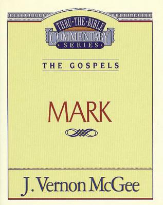 Thru the Bible Vol. 36: The Gospels (Mark) - J. Vernon Mcgee