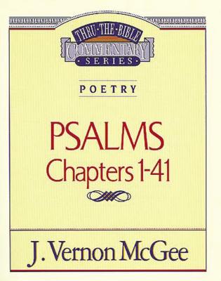 Thru the Bible Vol. 17: Poetry (Psalms I-41) - J. Vernon Mcgee