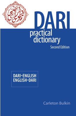 Dari-English/English-Dari Practical Dictionary, Second Edition - Carleton Bulkin