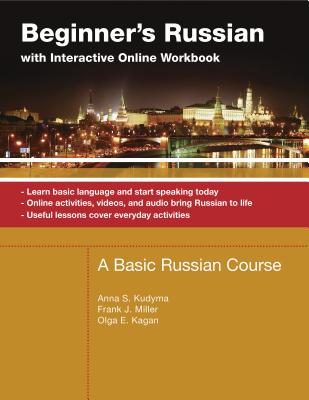 Beginner's Russian with Interactive Online Workbook - Anna Kudyma