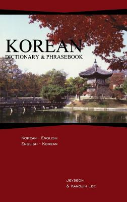 Korean Dictionary & Phrasebook: Korean-English/English-Korean - Jeyseon Lee