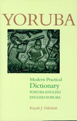 Yoruba-English/English-Yoruba Modern Practical Dictionary - Kayode Fakinlede