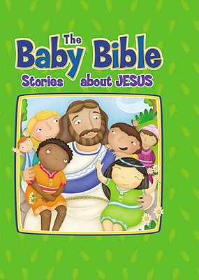 Baby Bible: Stories about Jesus - Robin Currie