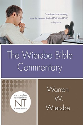 The Wiersbe Bible Commentary: New Testament: The Complete New Testament in One Volume - Warren W. Wiersbe
