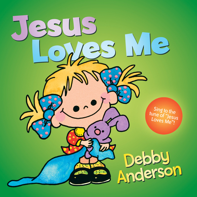 Jesus Loves Me - Debby Anderson