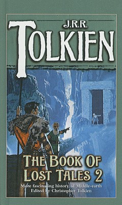 The Book of Lost Tales: Part II - J. R. R. Tolkien