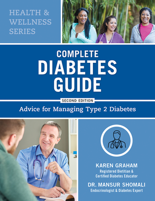 Complete Diabetes Guide: Advice for Managing Type 2 Diabetes - Karen Graham