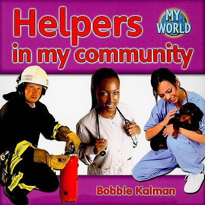 Helpers in My Community - Bobbie Kalman