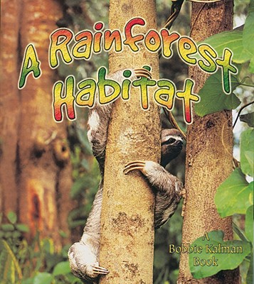 A Rainforest Habitat - Molly Aloian
