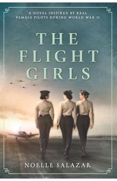 Coperta cărții 'The Flight Girls - Noelle Salazar'