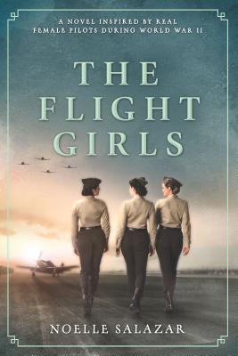 The Flight Girls - Noelle Salazar