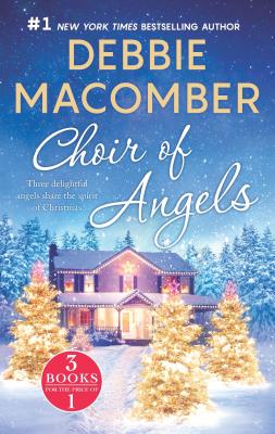 Choir of Angels: Three Delightful Christmas Stories in One Volume - Debbie Macomber
