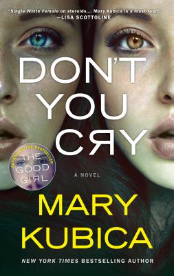 Don't You Cry: A Gripping Psychological Thriller - Mary Kubica