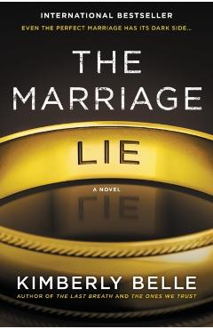 The Marriage Lie: A Bestselling Psychological Thriller - Kimberly Belle