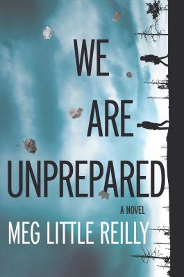 We Are Unprepared - Meg Little Reilly