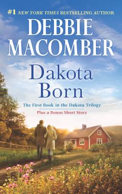 Dakota Born: An Anthology - Debbie Macomber