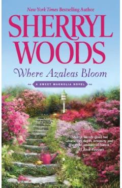 Where Azaleas Bloom - Sherryl Woods