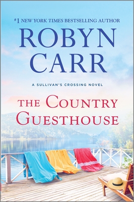 The Country Guesthouse: A Sullivan's Crossing Novel - Robyn Carr