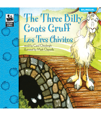 The Three Billy Goats Gruff: Los Tres Chivitos - Carol Ottolenghi