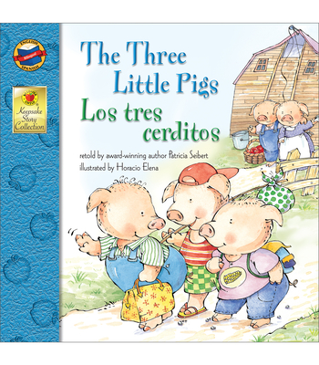 The Three Little Pigs/Los Tres Cerditos - Patricia Seibert
