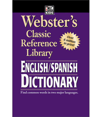 Webster's English-Spanish Dictionary, Grades 6 - 12: Classic Reference Library - American Education Publishing