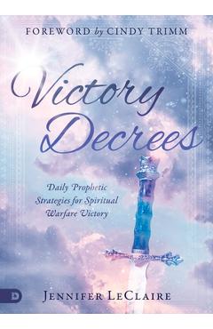 Coperta cărții 'Victory Decrees: Daily Prophetic Strategies for Spiritual Warfare Victory - Jennifer Leclaire'