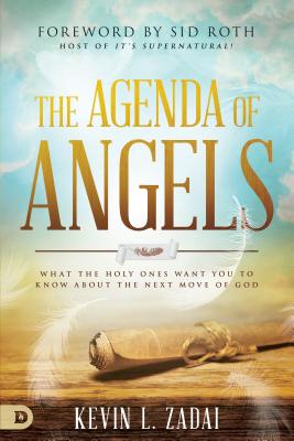 The Agenda of Angels: What the Holy Ones Want You to Know about the Next Move - Kevin Zadai