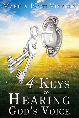 4 Keys to Hearing God's Voice - Mark Virkler