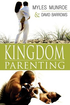 Kingdom Parenting - Myles Munroe
