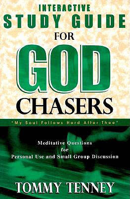 God Chasers: Interactive Study Guide - Tommy Tenney