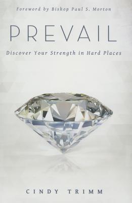 Prevail: Discover Your Strength in Hard Places - Cindy Trimm