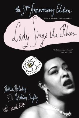 Lady Sings the Blues: The 50th-Anniversay Edition with a Revised Discography - Billie Holiday