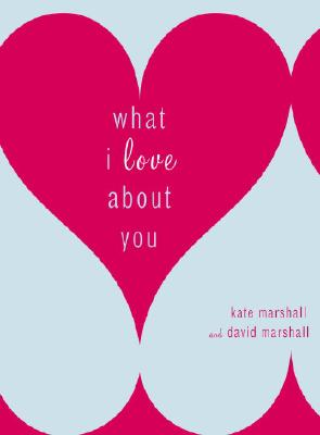 What I Love about You - Kate Marshall