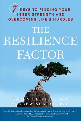 The Resilience Factor: 7 Keys to Finding Your Inner Strength and Overcoming Life's Hurdles - Karen Reivich