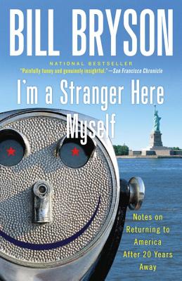 I'm a Stranger Here Myself: Notes on Returning to America After 20 Years Away - Bill Bryson