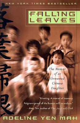 Falling Leaves: The True Story of an Unwanted Chinese Daughter - Adeline Yen Mah