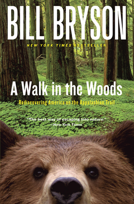 A Walk in the Woods: Rediscovering America on the Appalachian Trail - Bill Bryson