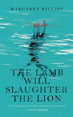 The Lamb Will Slaughter the Lion - Margaret Killjoy