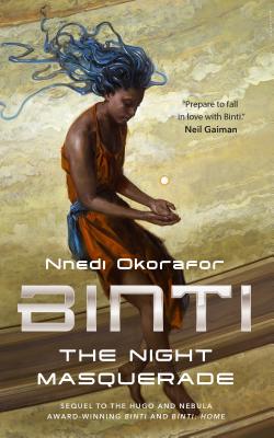 Binti: The Night Masquerade - Nnedi Okorafor
