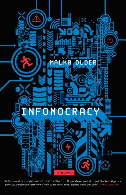 Infomocracy: Book One of the Centenal Cycle - Malka Older