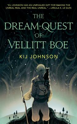 The Dream-Quest of Vellitt Boe - Kij Johnson