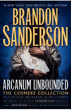Arcanum Unbounded: The Cosmere Collection - Brandon Sanderson
