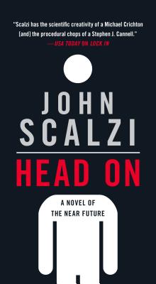 Head on: A Novel of the Near Future - John Scalzi