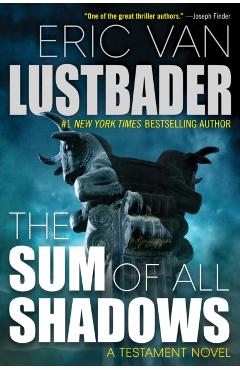 The Sum of All Shadows - Eric Van Lustbader