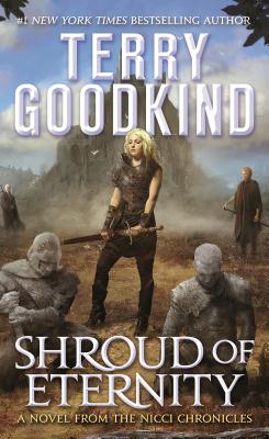 Shroud of Eternity: Sister of Darkness: The Nicci Chronicles, Volume II - Terry Goodkind