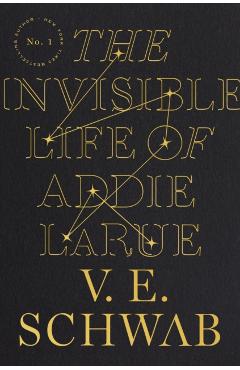 The Invisible Life of Addie Larue - V. E. Schwab