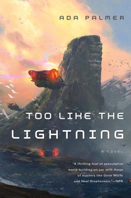 Too Like the Lightning: Book One of Terra Ignota - Ada Palmer