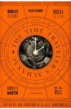 Coperta cărții 'The Time Traveler's Almanac: A Time Travel Anthology - Ann Vandermeer'