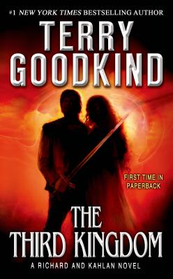 The Third Kingdom: Sword of Truth - A Richard and Kahlan Novel - Terry Goodkind